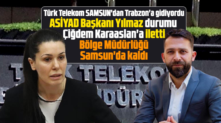 Türk Telekom Bölge Müdürlüğünün Samsun'da kalması sağlandı