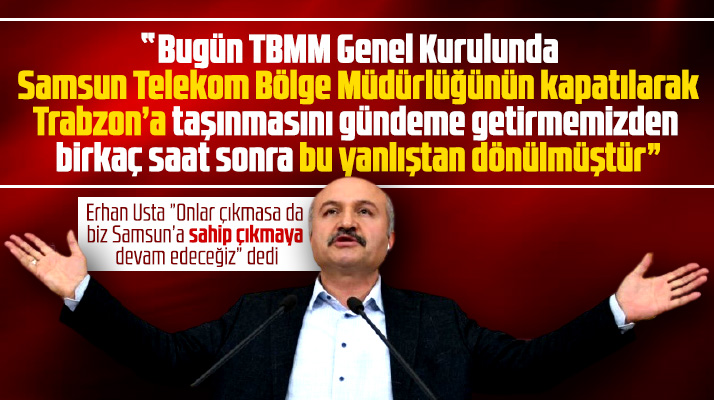 Erhan Usta TBMM'de Türk Telekom Samsun Bölge Müdürlüğü konuşması yaptı