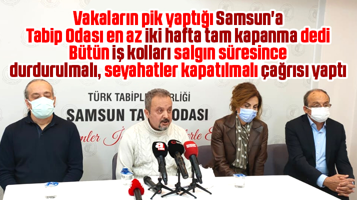 Samsun Tabip Odası Samsun için iki hafta tam kapanma çağrısı yaptı