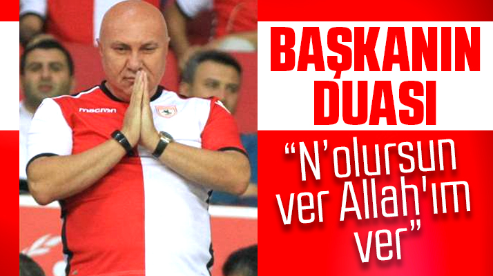 Yılport Samsunpor Başkanı Yüksel Yıldırım'ın duası