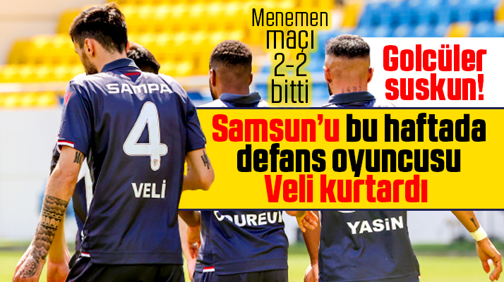 Menemenspor-Yılport Samsunspor maçı 2-2 berabere sona erdi