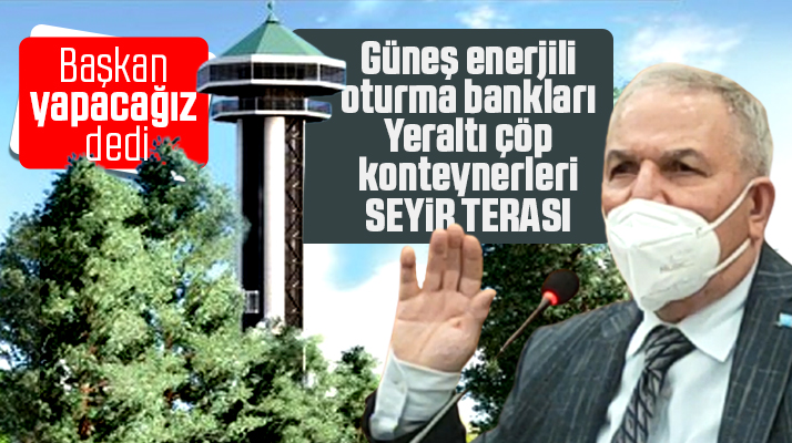 Necattin Demirtaş, Uzgur mahallesine Seyir Terası yapacaklarını açıkladı