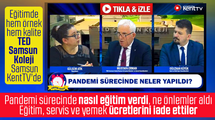 TED Samsun Koleji SamsunKentTV'de Gülsüm Atik'in sorularını yanıtladı