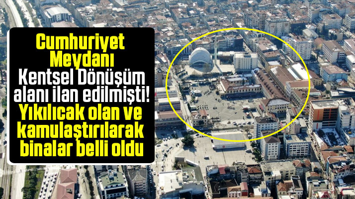 Samsun Cumhuriyet Meydanı ve çevresinde yıkılacak binalar belli oldu