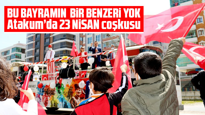 Samsun'un Atakum ilçesinde 23 Nisan coşku içinde kutlandı
