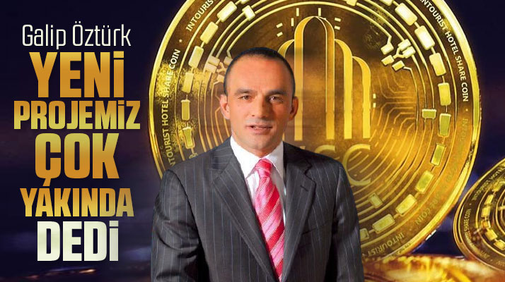 Galip Öztürk, hayata geçireceği yeni projesi için çok yakında dedi