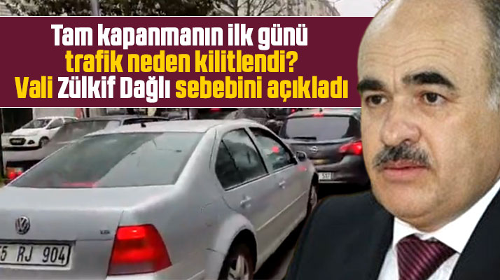 Samsun Valisi tam kapanmanın ilk günü trafiğin neden kilitlendiğini açıkladı