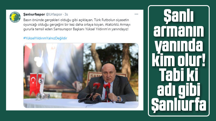 Şanlıurfaspor'dan Samsunspor'a destek mesajı! Yüksel Yıldırım'ın yanındayız
