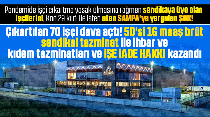 Samsun'da sendikaya üye olan işçiyi çıkartan SAMPA Otomotiv'e yargıdan şok karar