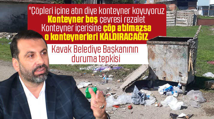 Kavak Belediye Başkanı Sarıcaoğlu konteynerlere çöp atılmamasına tepki gösterdi