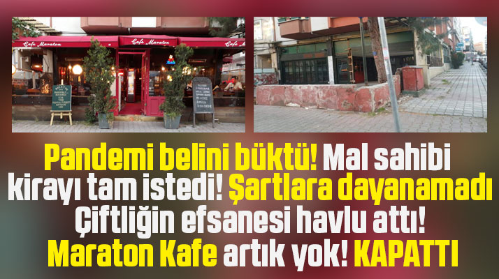 Samsun'un efsanesi pandemiye dayanamadı! Maraton Kafe kapandı