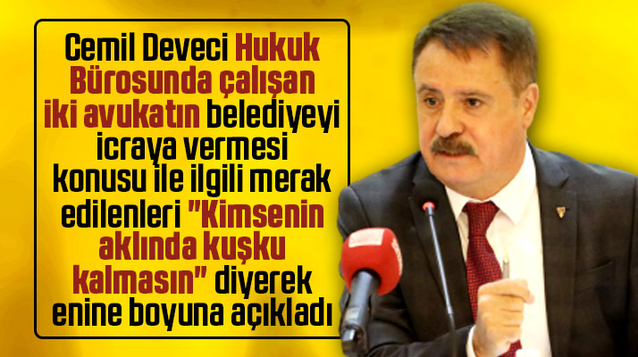 Cemil Deveci kimsenin aklında kuşku kalmasın dedi avukat olayını açıkladı