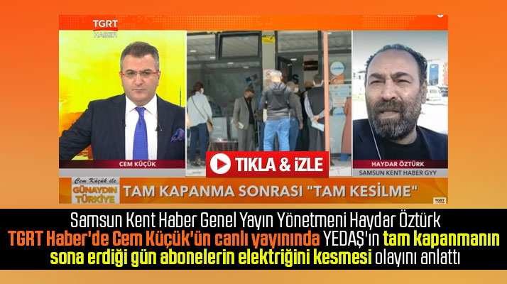 YEDAŞ'ın Pazartesi günü elektrik kesmesi olayı TGRT Haber'de gündem oldu