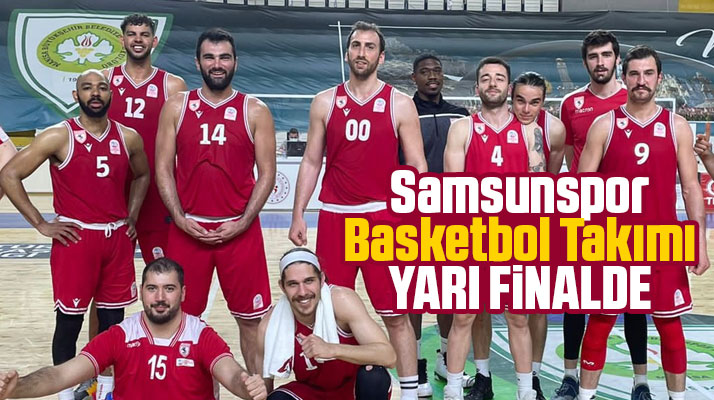 Samsunspor Basketbol takımı potada Manisa'yı yenerek yarı finale yükseldi