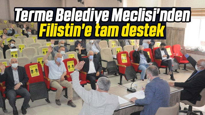 Terme Belediyesi Meclis üyeleri huzur haklarını Filistin'e bağışladı