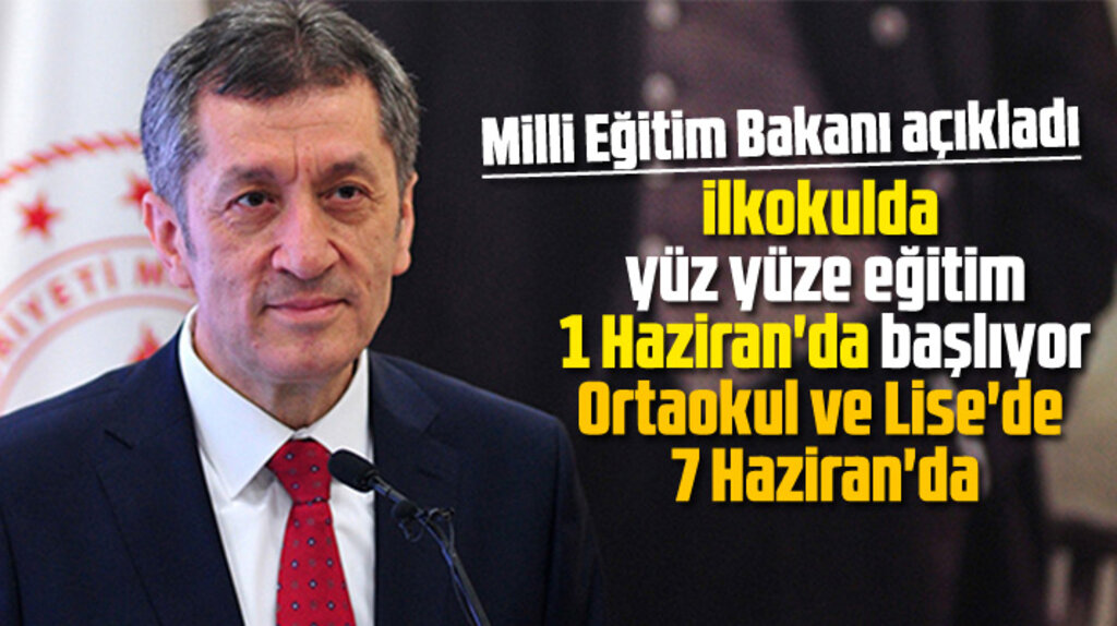 İlkokulda 1 Haziran'da ortaokul ve lisede 7 Haziran'da yüze yüze eğitim başlıyor
