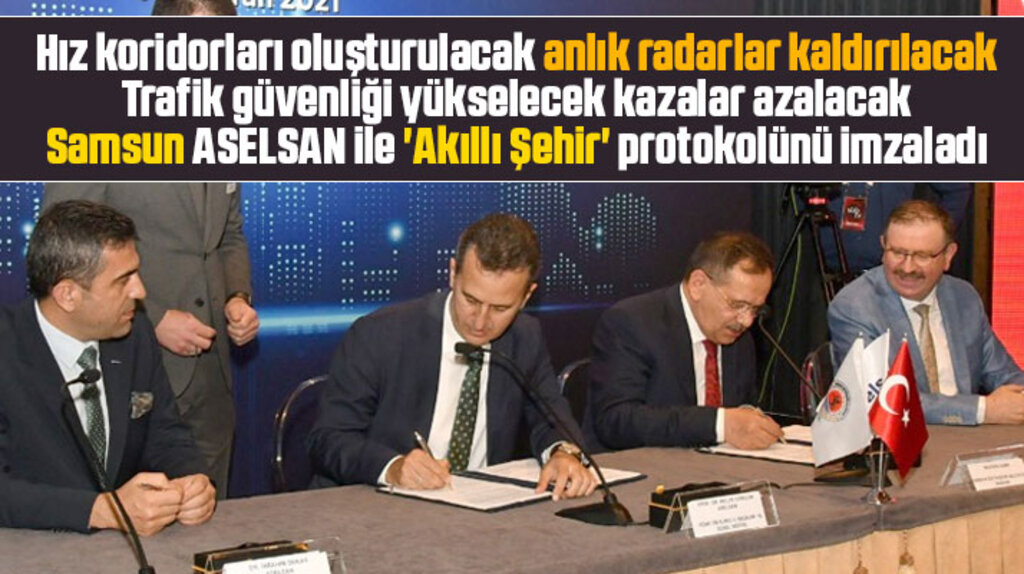 Samsun'da ASELSAN ile Akıllı Şehir Trafik Güvenliği Projesi protokolü imzalandı