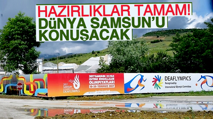 Samsun İşitme Engelliler Olimpiyatlarına hazır! Dünya Samsun'u konuşacak