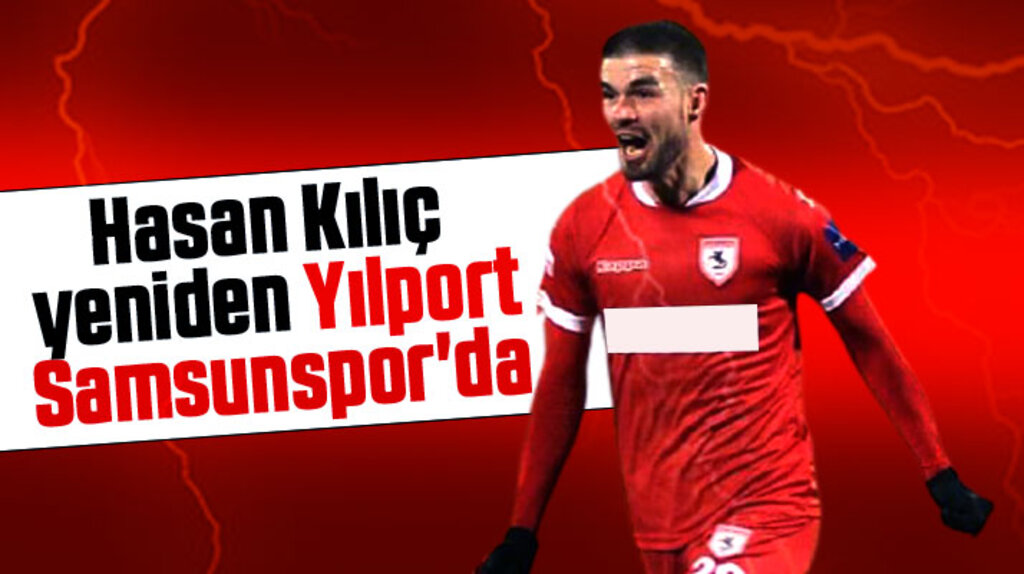 Yılport Samsunspor Hasan Kılıç ile anlaştıklarını duyurdu