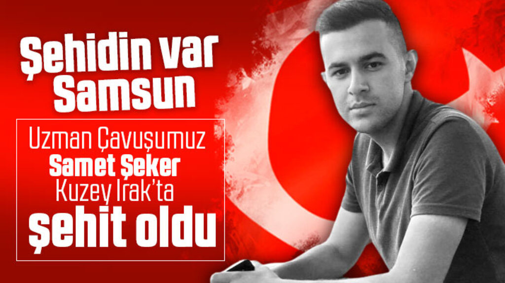 Samsun'a şehit var! Bafralı Uzman Çavuş Samet Şeker şehit oldu