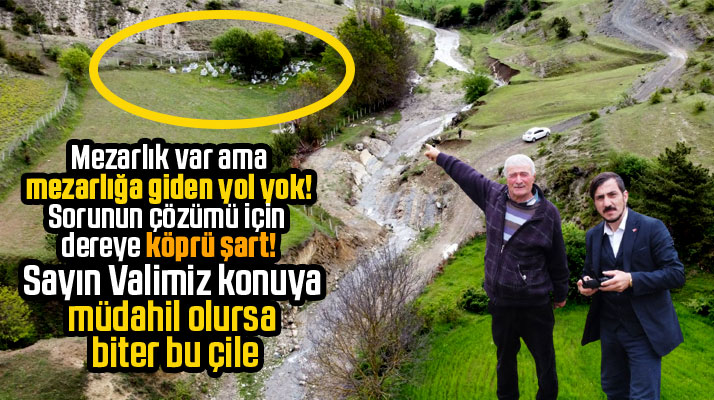 Samsun'un Alaçam ilçesinde mezarlık var mezarlığa giden yol yok