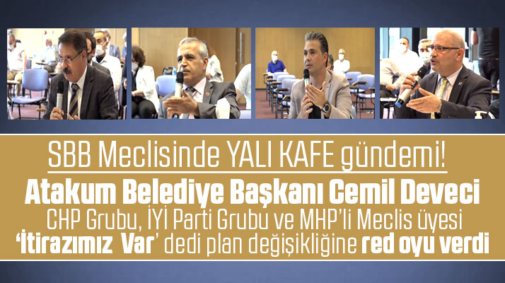 Samsun Büyükşehir Meclisinde Yalı Kafe'nin imar değişikliği oy çokluğuyla kabul edildi