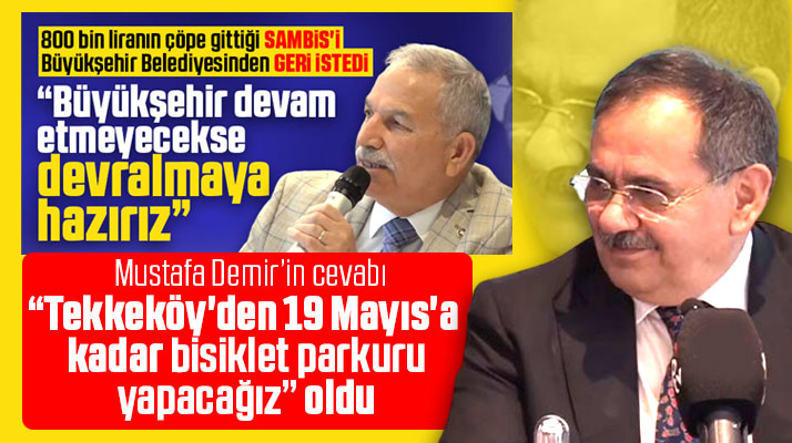 Mustafa Demir açıkladı! Tekkeköy'den 19 Mayıs'a kadar bisiklet parkuru yapılacak