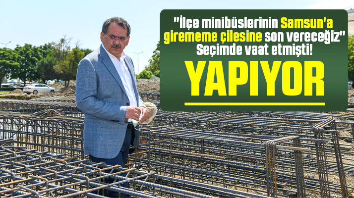 Samsun'da İlçe Toplu Ulaşım Transfer Merkezi projesinin inşaatı başladı