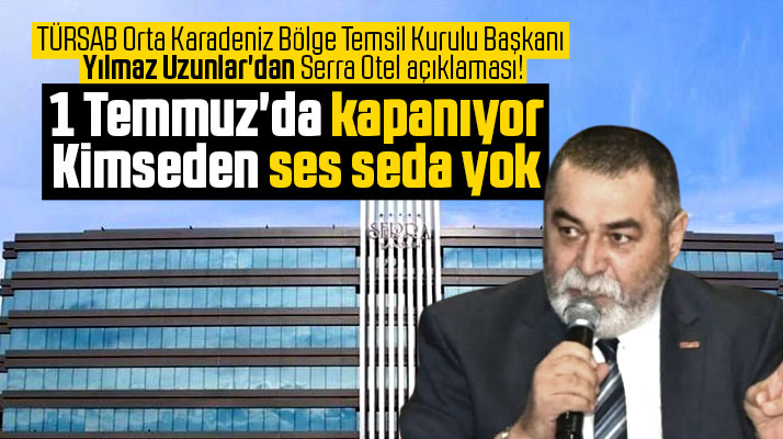 Yılmaz Uzunlar'dan Serra Otel açıklaması