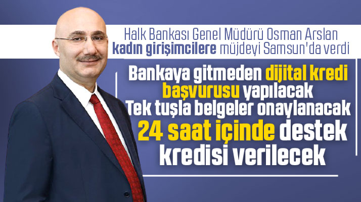 Halk Bankası Genel Müdürü Arslan Samsun'da kadın girişimcilere müjde verdi