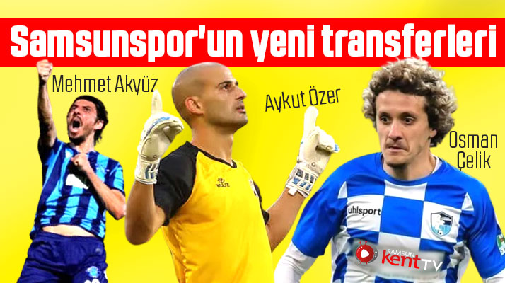 Yılport Samsunspor 3 yeni transfer daha yaptı