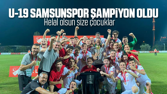TFF 1. Lig U19 Gelişim Liginin şampiyonu Yılport Samsunspor oldu