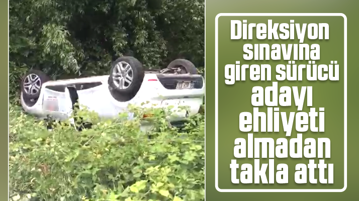Samsun'da direksiyon sınavına giren sürücü adayı tarlaya uçup takla attı