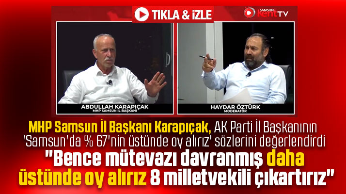 Samsun'da Cumhur İttifakı kaç milletvekili çıkartır? MHP İl Başkanı 8 dedi