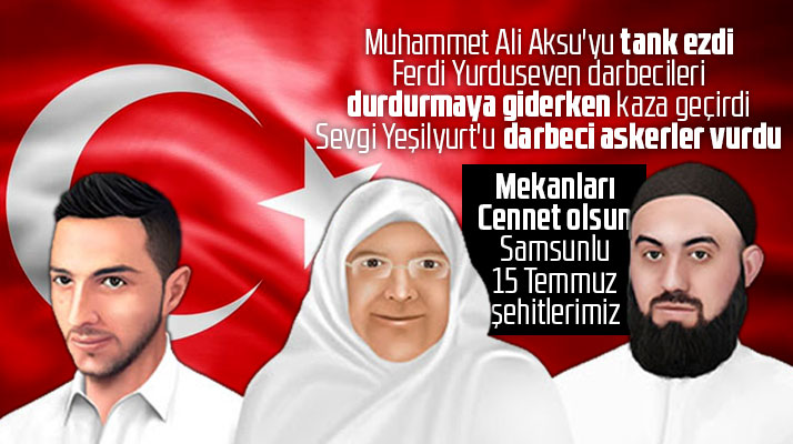 Samsunlu 15 Temmuz şehitlerinin isimleri