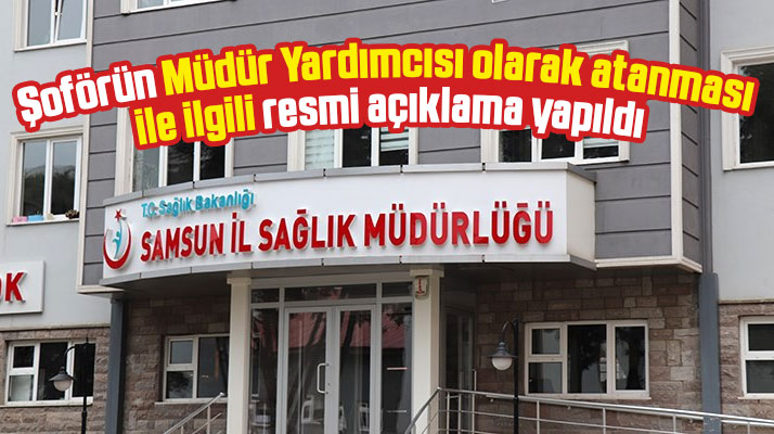 Samsun Sağlık İl Müdürlüğü şoför haberlerine resmi açıklama yaptı