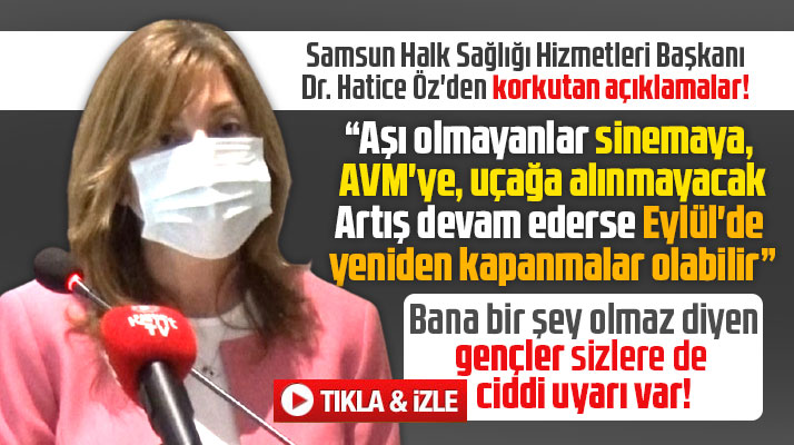 Samsun Halk Sağlığı Başkanı Öz'den korkutan açıklama! Eylül'de kapanma olabilir