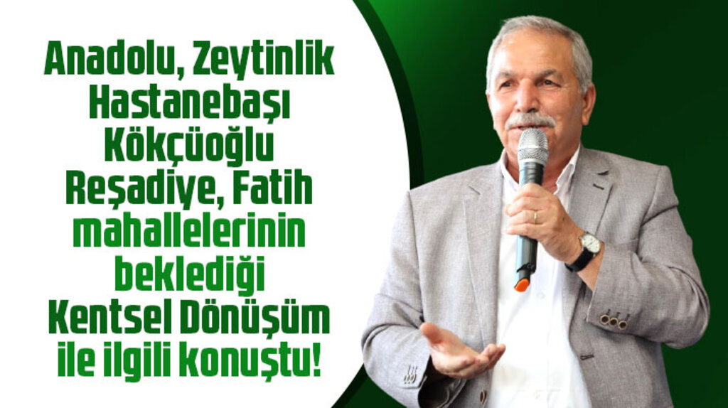 İlkadım Belediye Başkanı Demirtaş'tan Kentsel Dönüşüm açıklaması