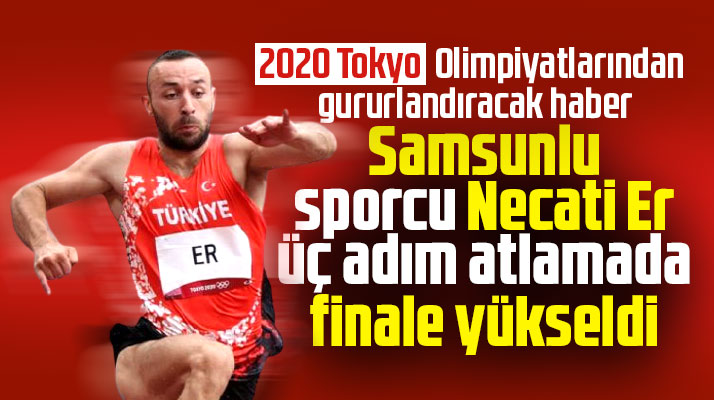 Samsunlu sporcu Necati Er, 2020 Tokyo Olimpiyatlarında finale kaldı