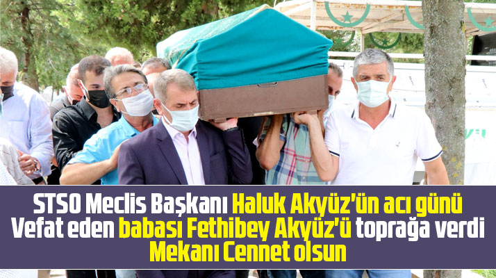 Samsun TSO Meclis Başkanı Haluk Akyüz babası Fethibey Akyüz'ü toprağa verdi