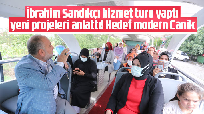 Canik Belediye Başkanı Sandıkçı hizmet turunda yeni projeleri anlattı