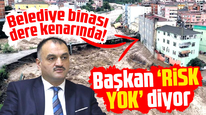 Samsun'da Salıpazarı Belediyesi binası dere kenarında! Başkan risk yok dedi