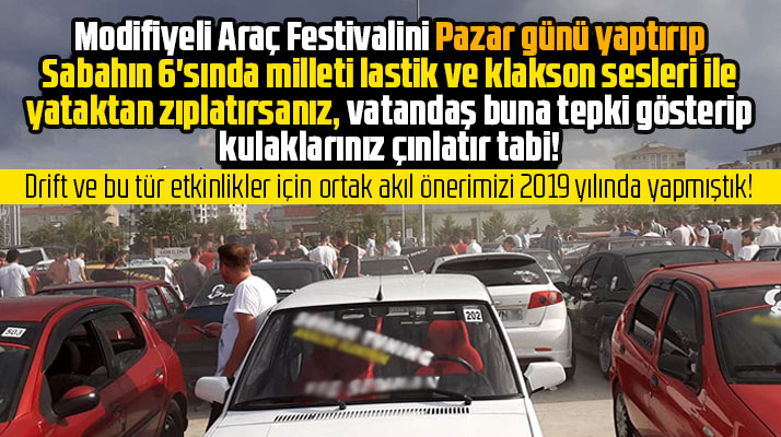 Samsun'da Pazar sabahı mahalle halkı, lastik ve klakson sesleri ile yataktan zıpladı