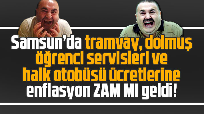Samsun'da dolmuşlara, tramvaya, halk otobüsleri ücretlerine zam geldi