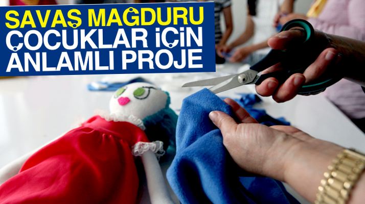 Samsun'da Suriyeli savaş mağduru yetim çocuklara için bez bebekler yapılıyor