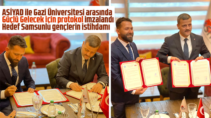 ASİYAD ile Gazi Üniversitesi arasında Güçlü Gelecek Projesi protokolü imzalandı