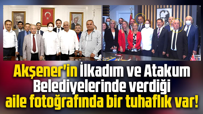 Akşener'in İlkadım ve Atakum Belediyelerinde verdiği aile fotoğrafında tuhaflık var