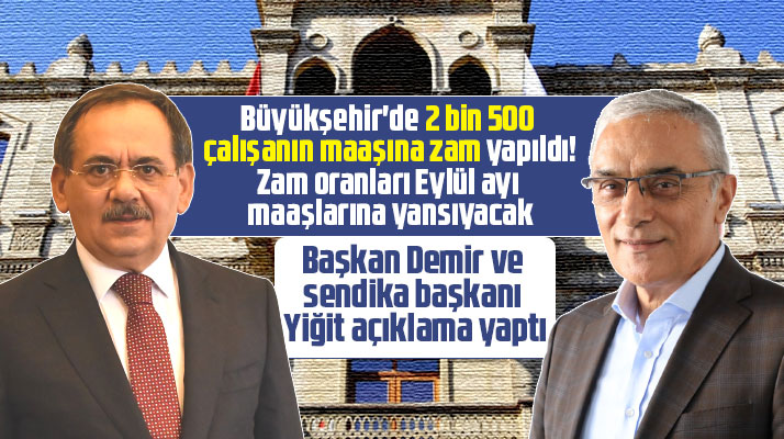 Samsun Büyükşehir Belediyesinde 2 bin 500 çalışanın maaşlarına zam yapıldı