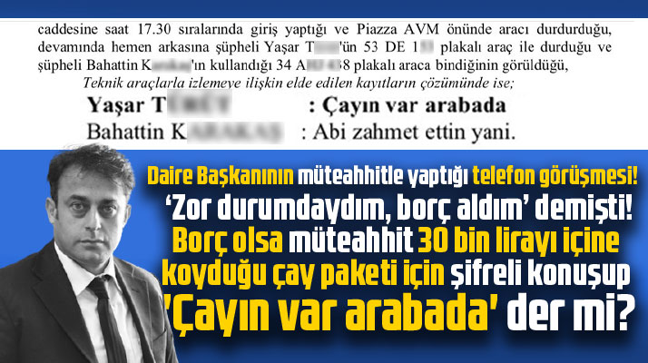 Samsun'da tutuklu daire başkanının müteahhitle yaptığı telefon görüşmelerinin kaydı