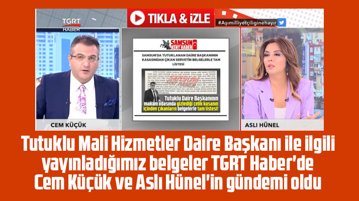 Samsun'da tutuklu daire başkanı TGRT Haber'in gündemi oldu
